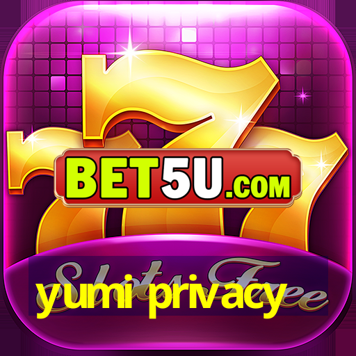 yumi privacy